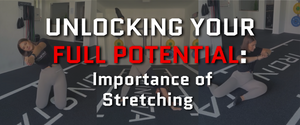 Unlocking your full potential: Importance of Stretching for enhanced Flexibility and Mobility