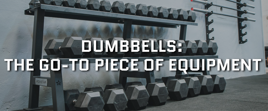 DUMBBELLS: THE GO-TO PIECE OF EQUIPMENT