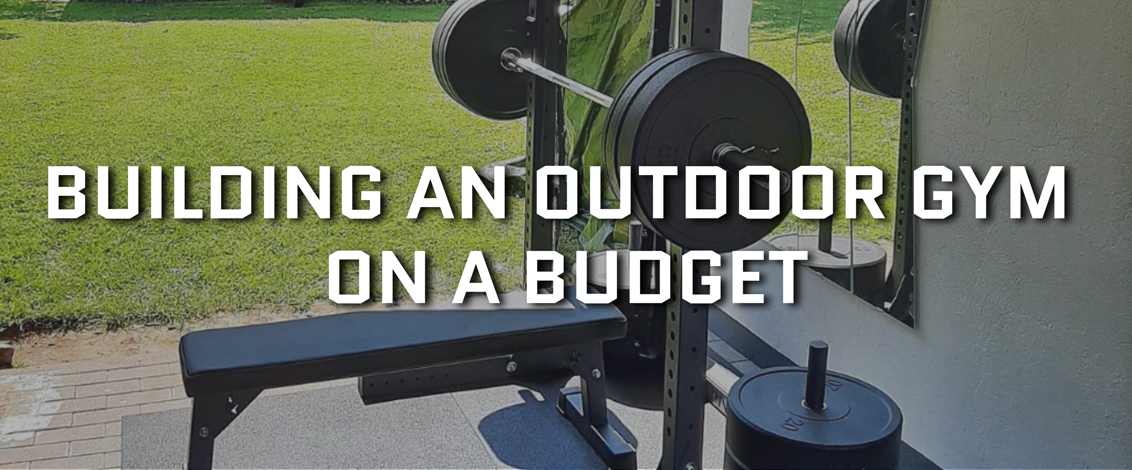 BUILDING AN OUTDOOR GYM ON A BUDGET