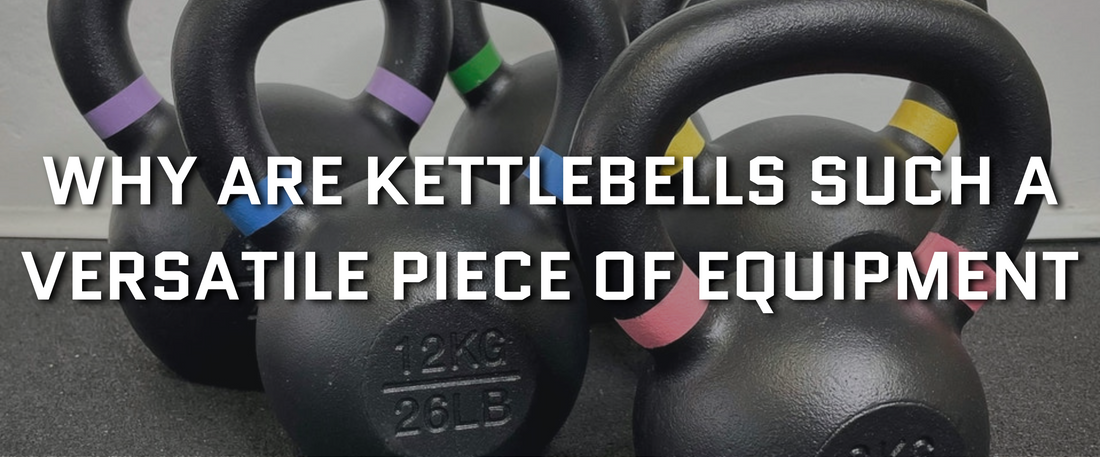 KETTLEBELLS AS ONE OF THE MOST VERSATILE PIECES OF EQUIPMENT