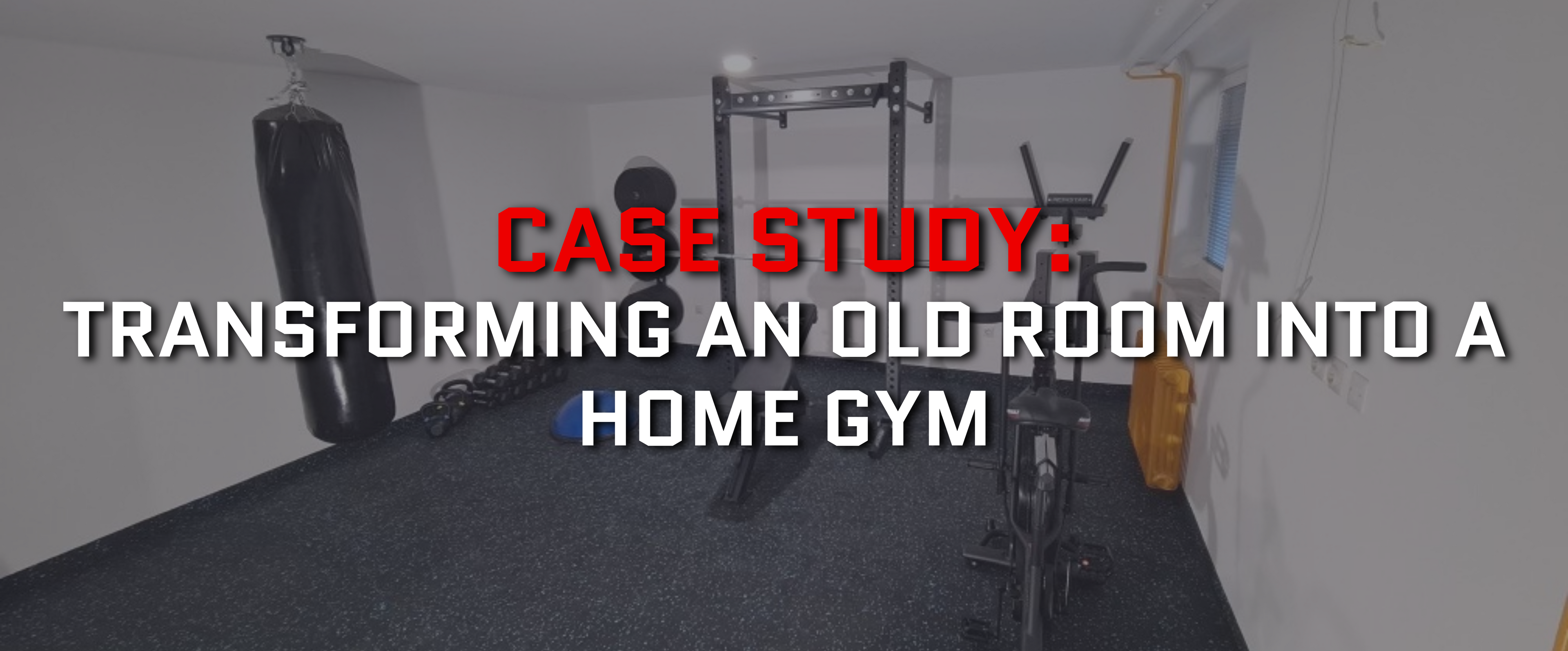 From neglected space to fitness oasis: A home gym transformation case study